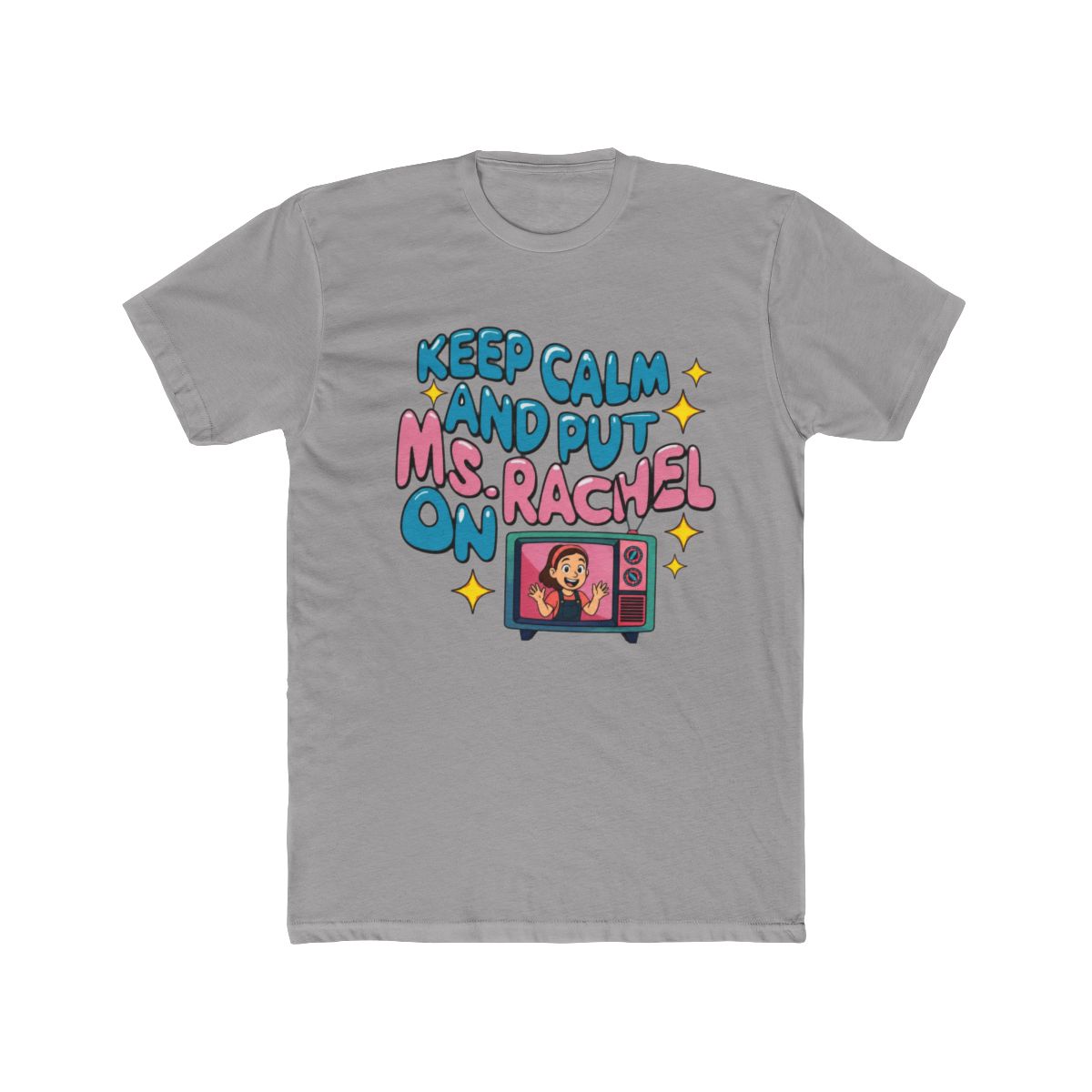 Keep calm and put Ms. Rachel on II T Shirt