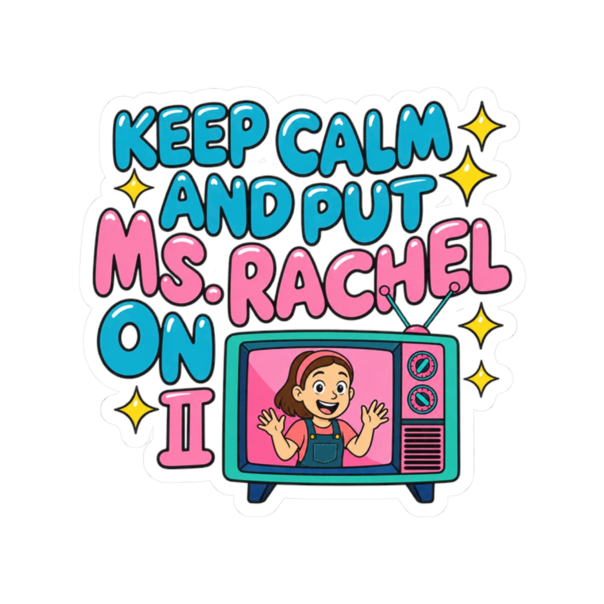 Keep calm and put Ms. Rachel on II Sticker - alternate angle 1, merchandise