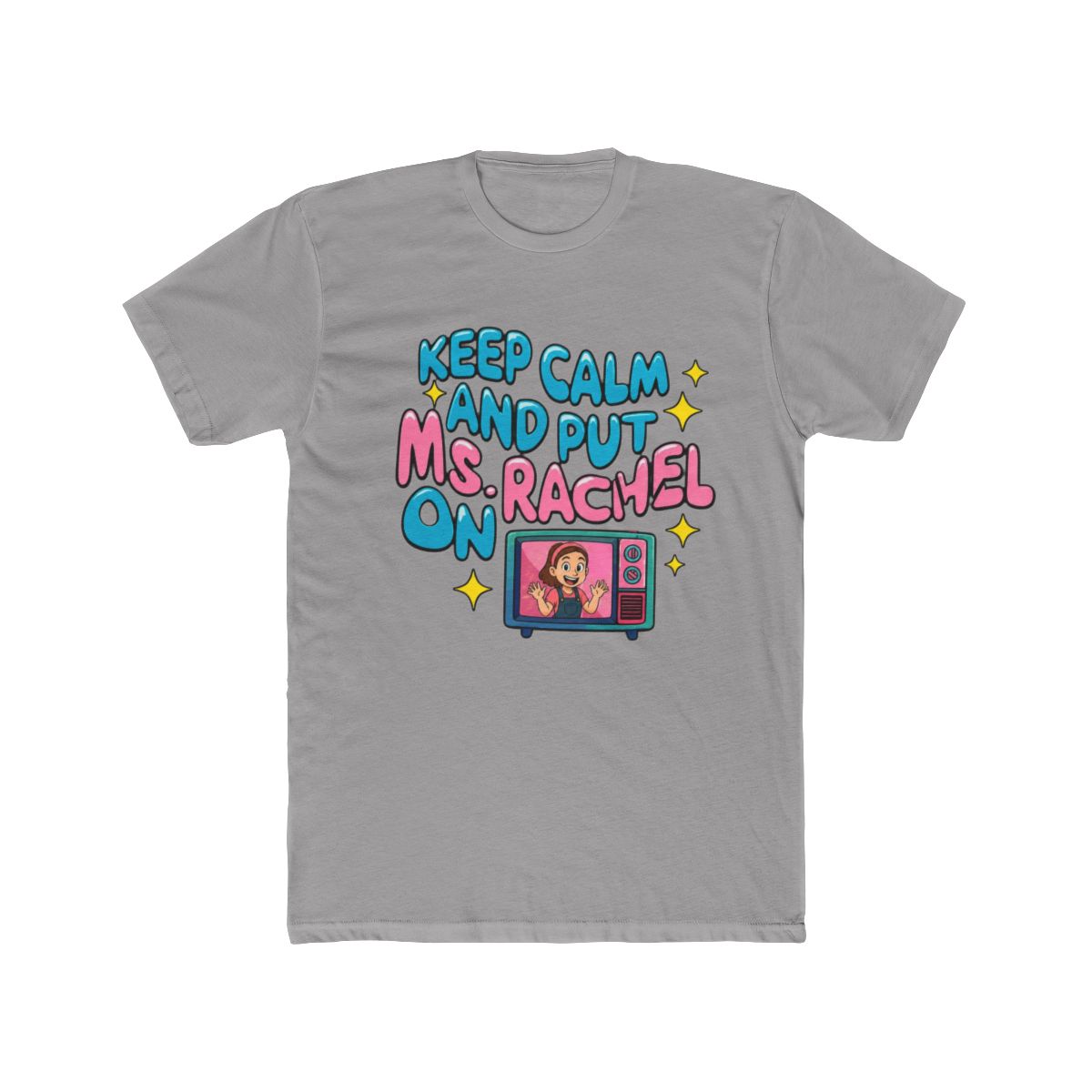 Keep calm and put Ms. Rachel on II Long Sleeve T Shirt - Official T-Shirts merchandise