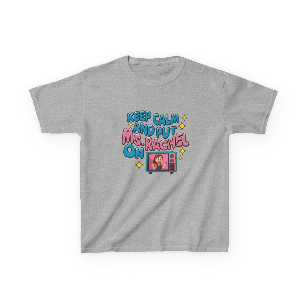 Keep calm and put Ms. Rachel on II Kids T-Shirt