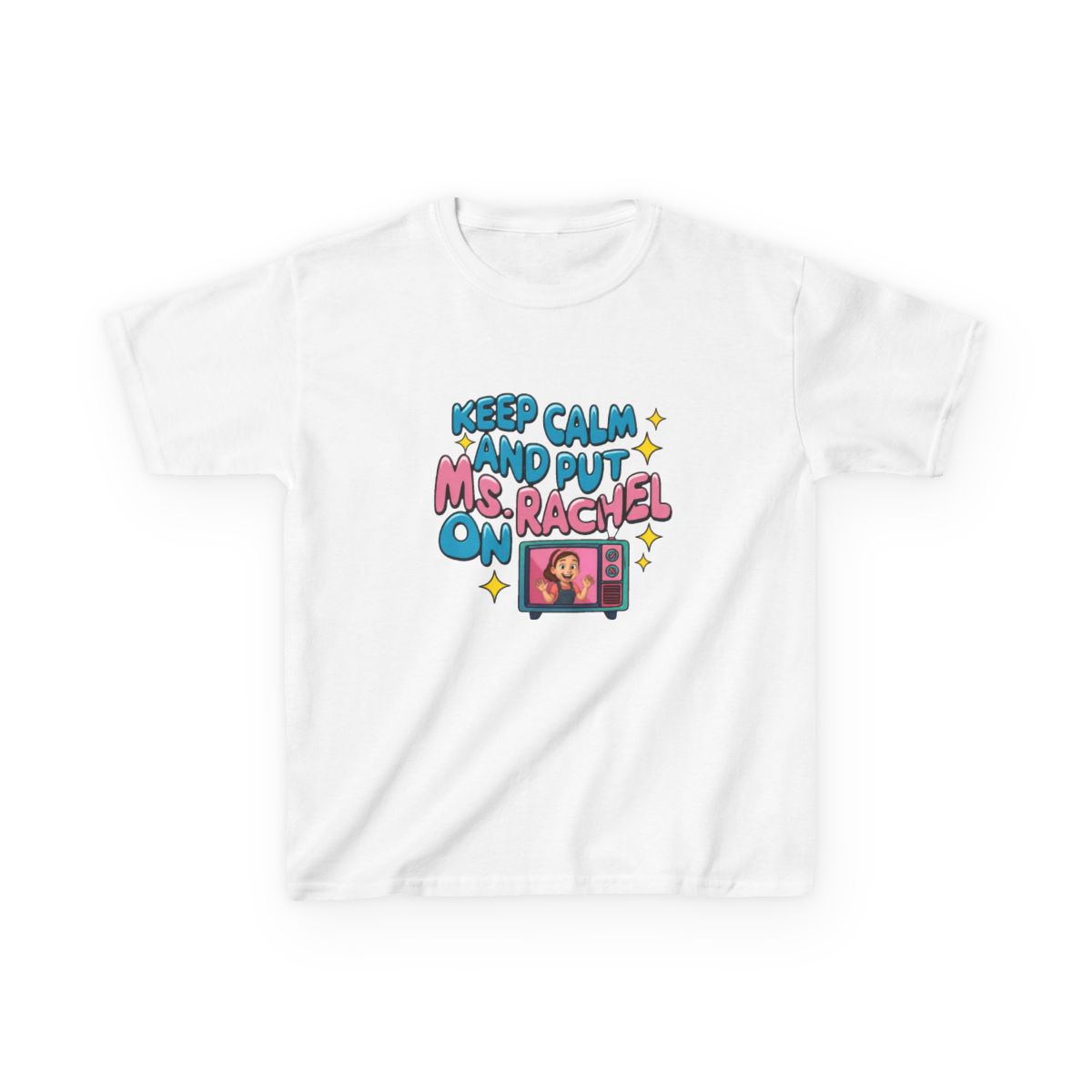 Keep calm and put Ms. Rachel on II Kids T-Shirt